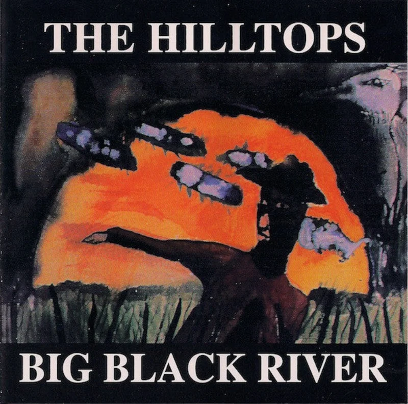 The Hilltops - Big Black River (CD)