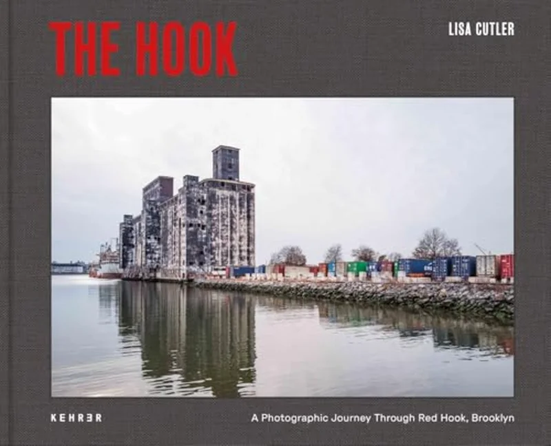 The Hook : A Photographic Journey Through Red Hook Brooklyn