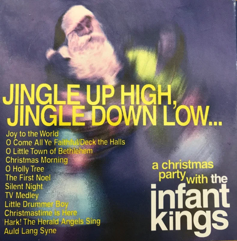 The Infant Kings - Jingle Up High, Jingle Down Low (CD)