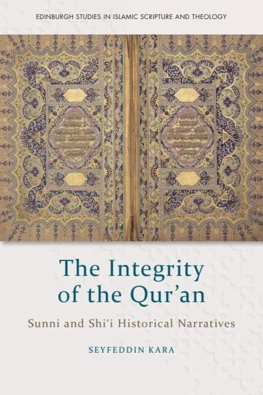 The Integrity of the Qur'an : Sunni and Shii Historical Narratives
