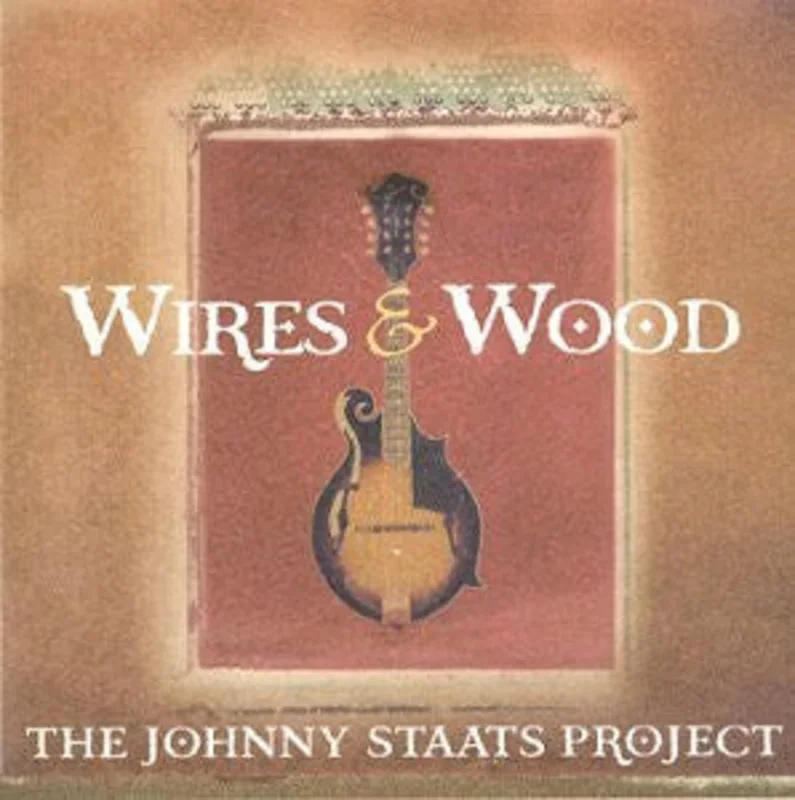 The Johnny Staats Project - Wires & Wood (CD)