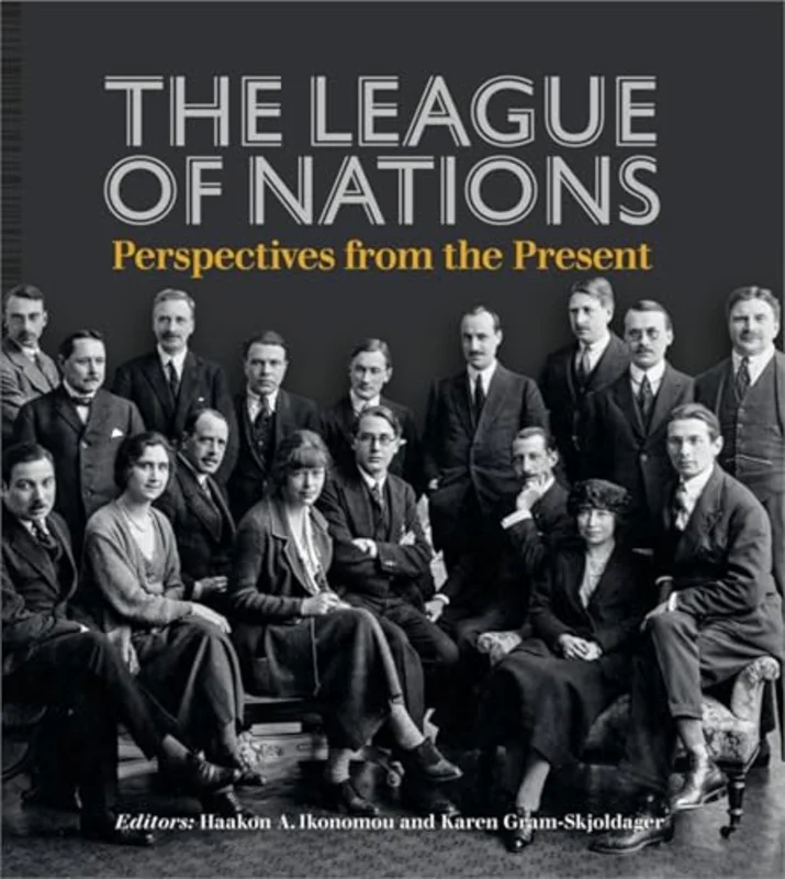 The League of Nations : Perspectives from the Present