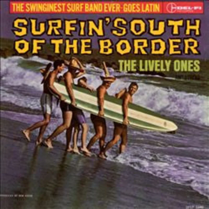 The Lively Ones - Surfin' South Of The Border (CD)