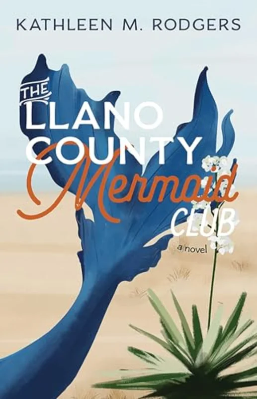 The Llano County Mermaid Club : A Novel