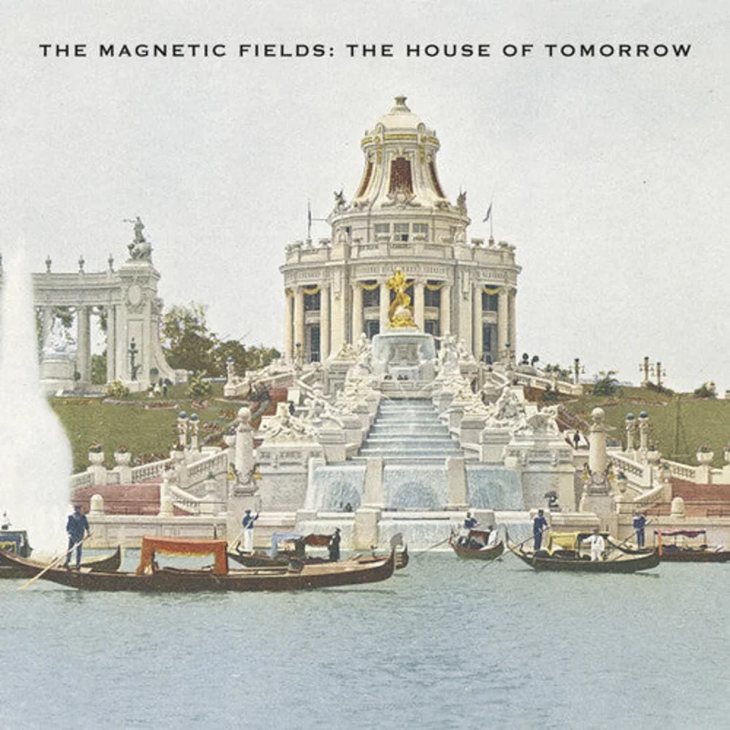 The Magnetic Fields - The House of Tomorrow 12