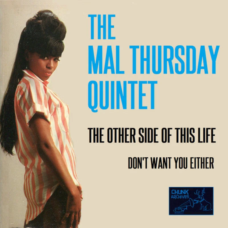 The Mal Thursday Quintet - The Other Side Of This Life / Don't Want You Either  (CDr)