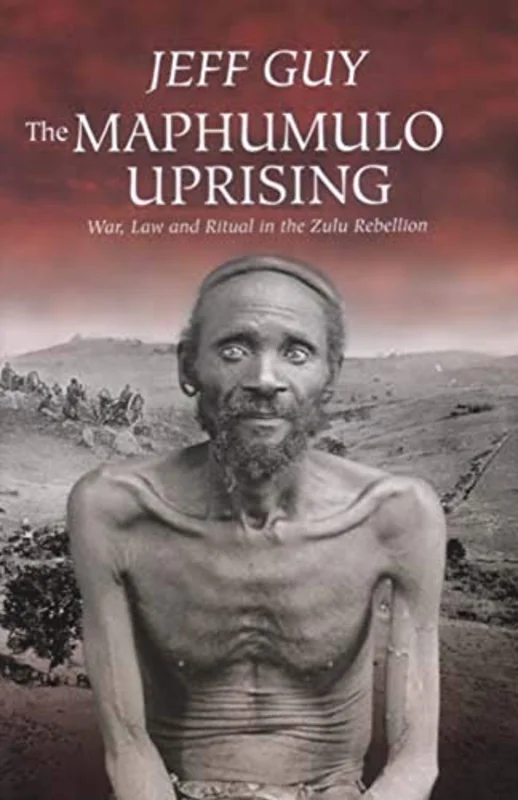 The Maphumulo Uprising : War, Law and Ritual in the Zulu Rebellion