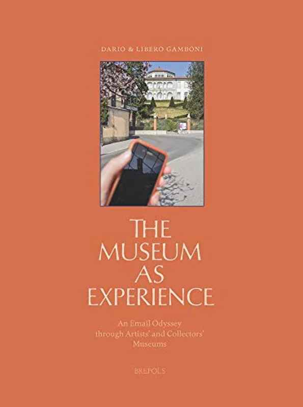 The Museum as Experience : An Email Odyssey Through Artists' and Collectors' Museums