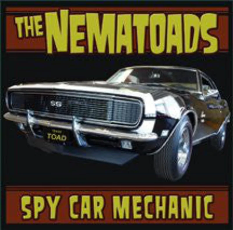 The Nematoads - Spy Car Mechanic (CD)