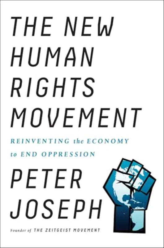 The New Human Rights Movement : Reinventing the Economy to End Oppression