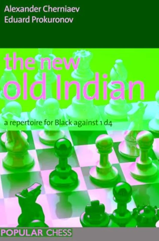 The New Old Indian : A Repertoire for Black Against 1 D4