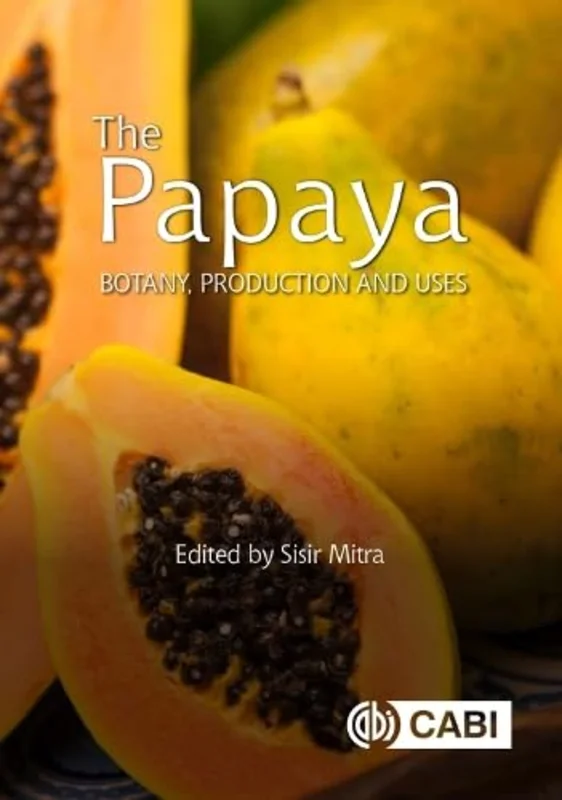 The Papaya : Botany, Production and Uses