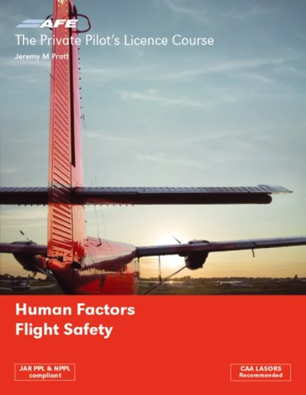 The Private Pilots Licence Course: Human Factors and Flight Safety v. 5