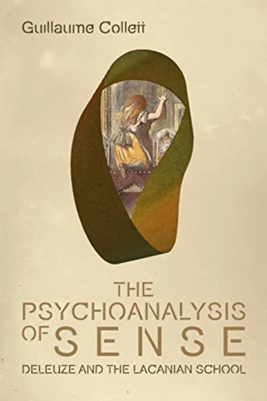 The Psychoanalysis of Sense : Deleuze and the Lacanian School