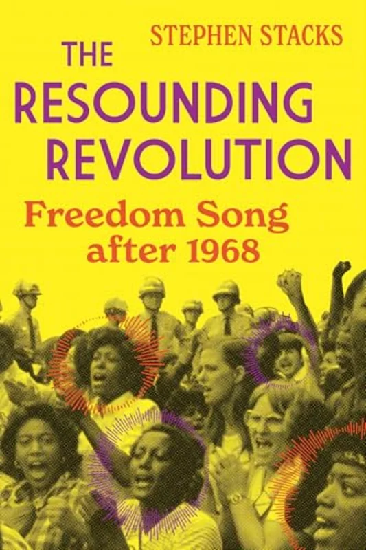 The Resounding Revolution : Freedom Song After 1968