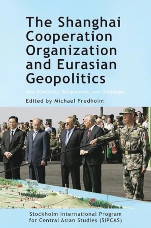 The Shanghai Cooperation Organization : New Directions, Perspectives, and Challenges