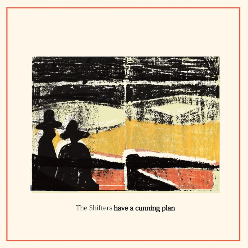 The Shifters - Have a Cunning Plan LP