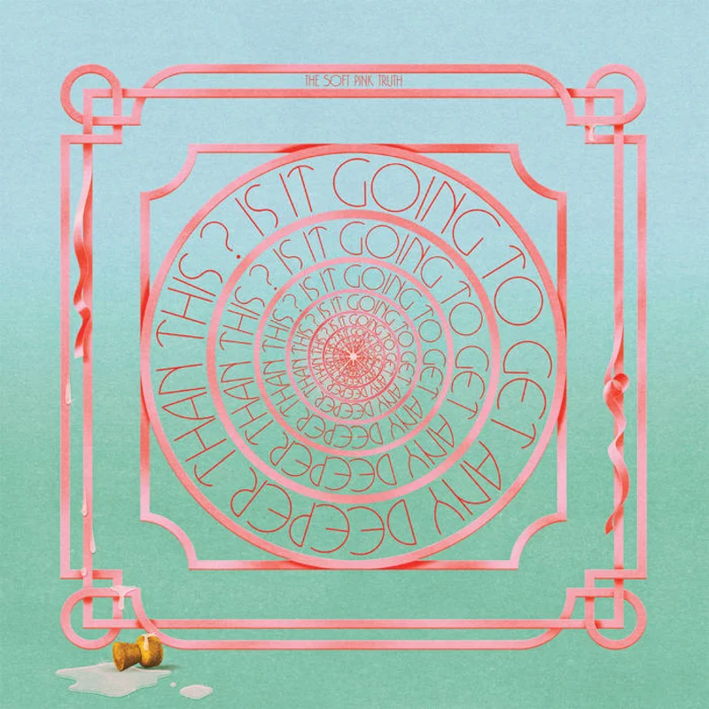 The Soft Pink Truth - Is It Going to Get Any Deeper Than This? 2LP