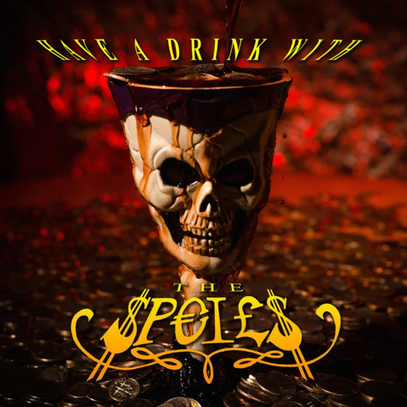 The Spoils  - Have A Drink With (CD)