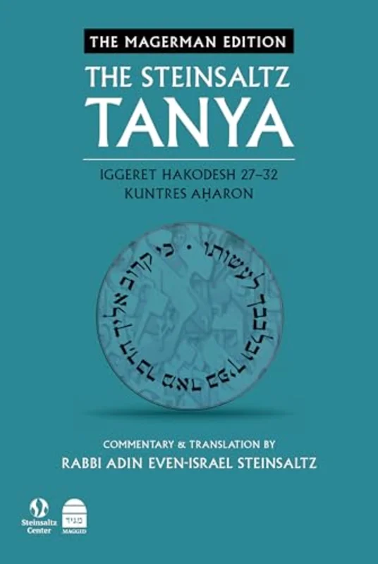 The Steinsaltz Tanya V6: Iggeret Hakodesh 27-36 Kuntres Aharon