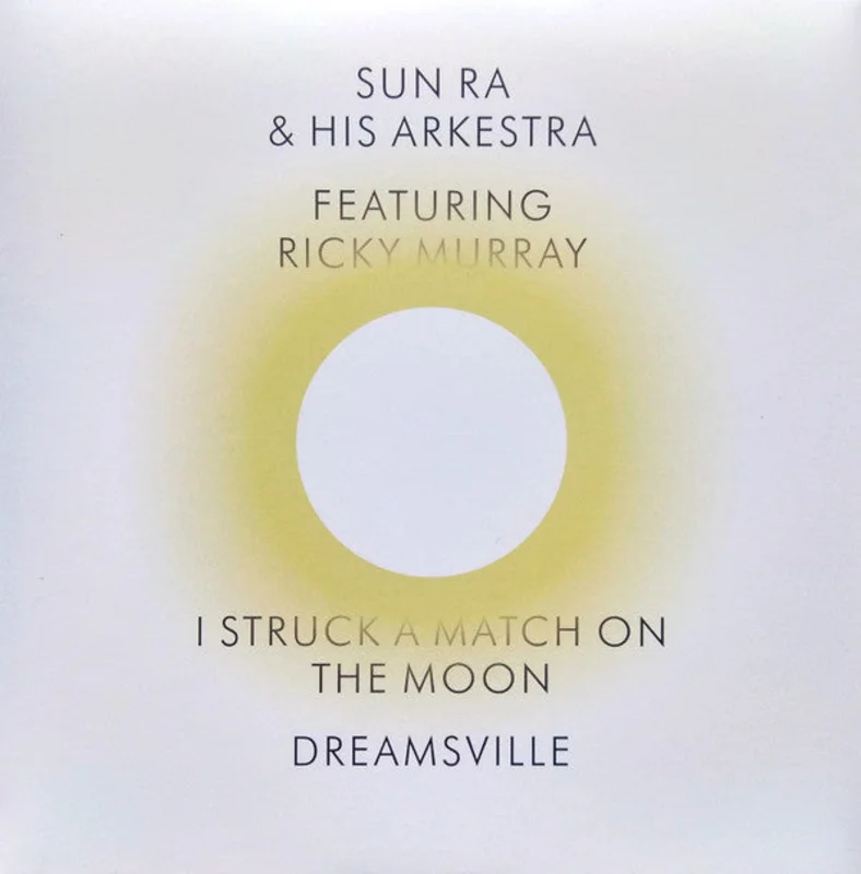 The Sun Ra Arkestra Featuring Ricky Murray - I Struck A Match On The Moon / Dreamsville (Vinyl)