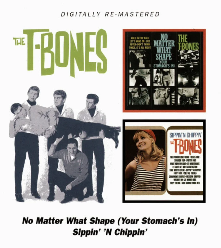 The T-Bones - No Matter What Shape (Your Stomach's In) / Sippin' 'N Chippin' (CD)