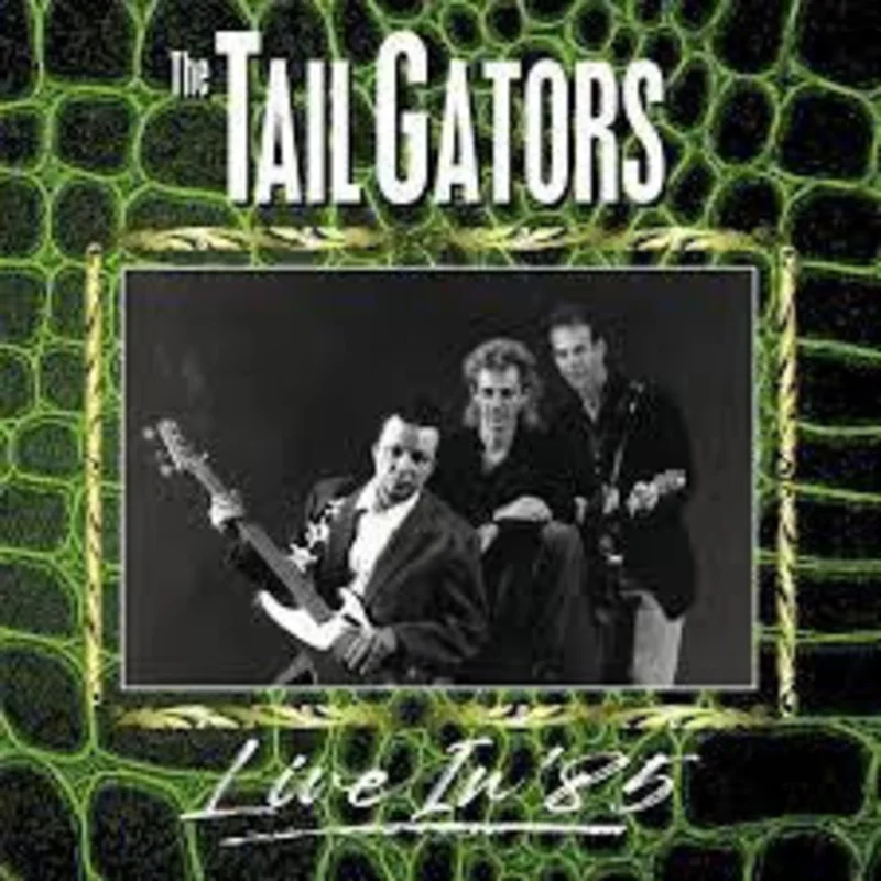 The Tail Gators - Live In '85 (Vinyl)