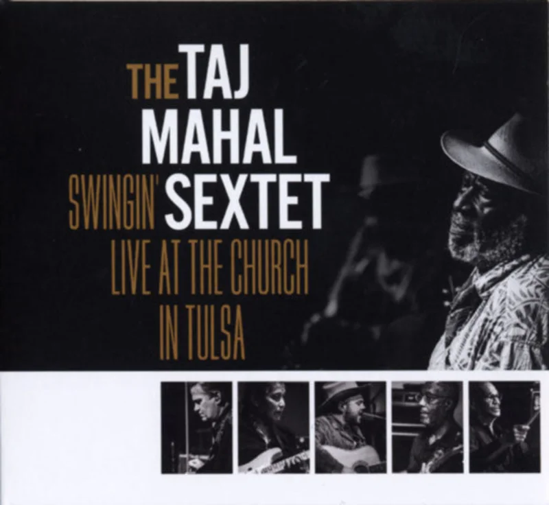 The Taj Mahal Sextet* - Swingin' Live At The Church In Tulsa (CD)