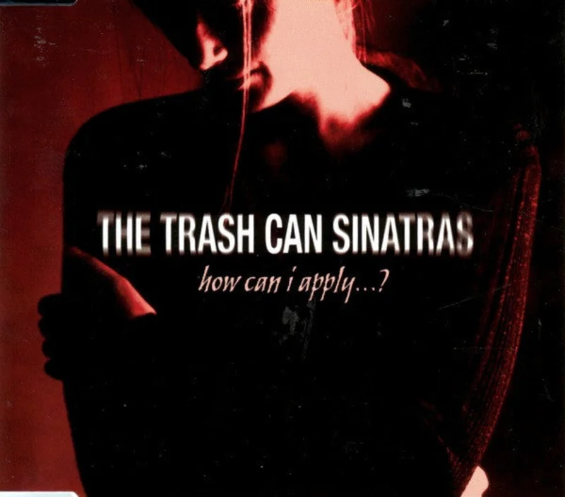 The Trash Can Sinatras - How Can I Apply...? (CD)