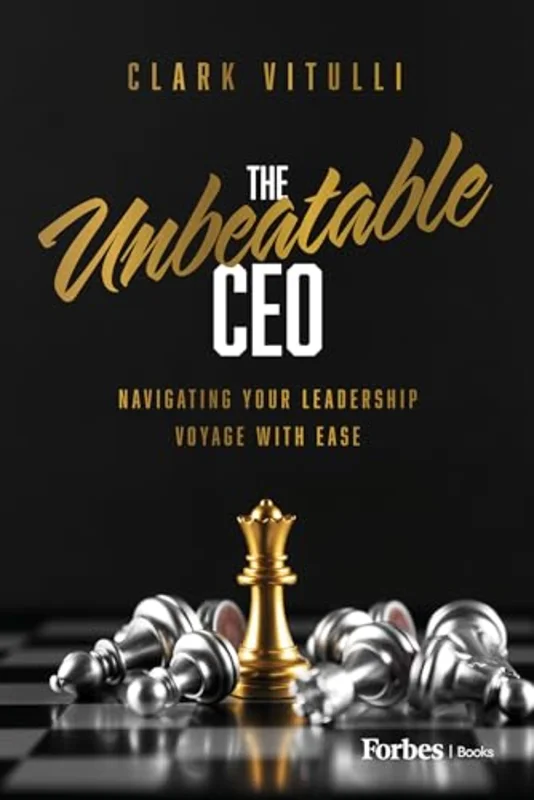 The Unbeatable CEO : Navigating Your Leadership Voyage with Ease