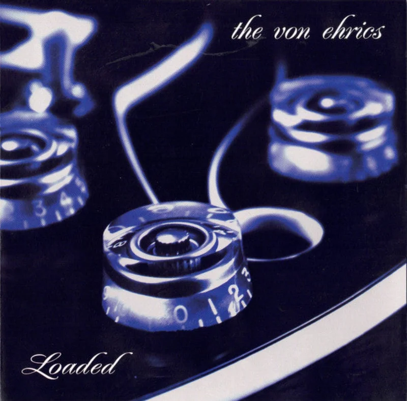 The Von Ehrics - Loaded (CD)