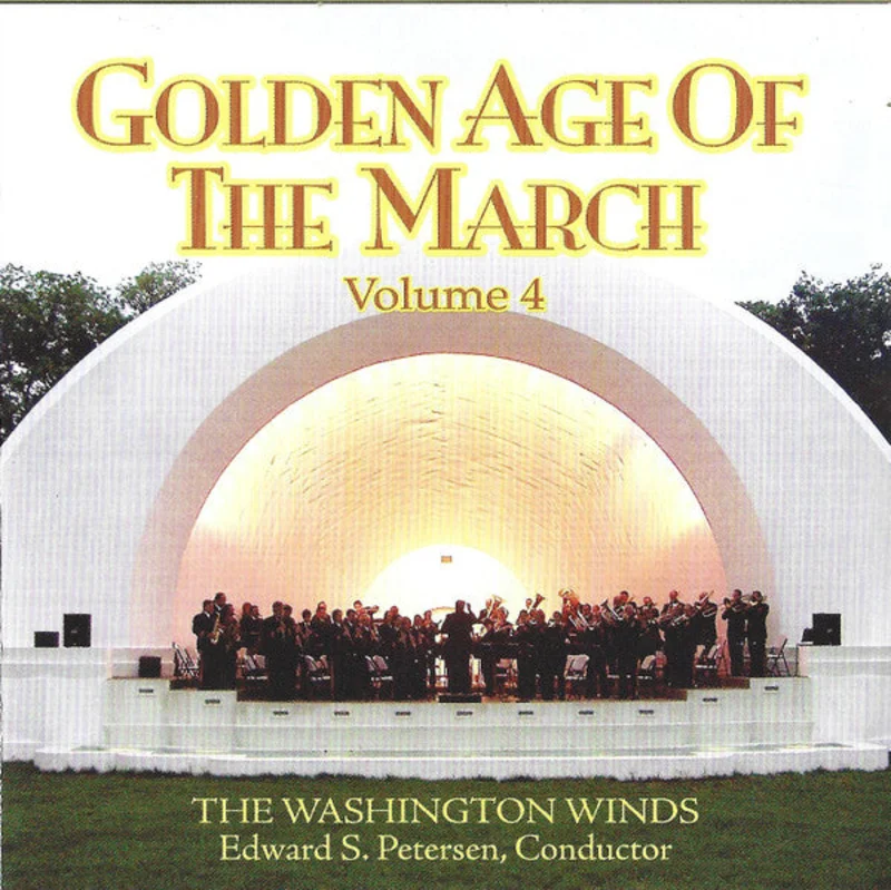The Washington Winds, Edward Petersen - Golden Age Of The March Volume 4 (CD)