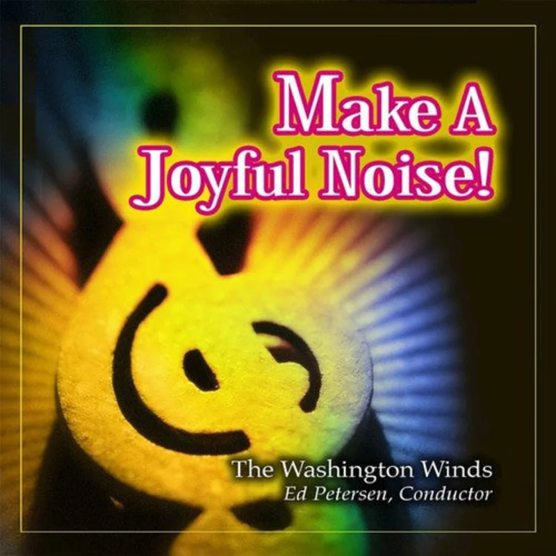 The Washington Winds, Edward Petersen - Make A Joyful Noise! (CD)