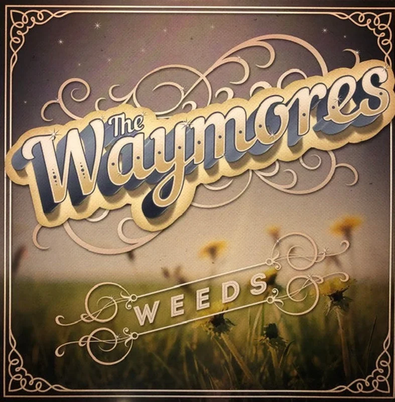 The Waymores - Weeds (Vinyl)