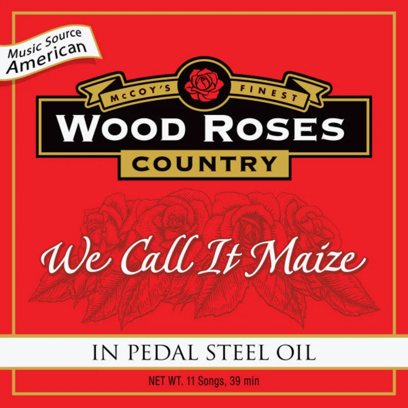The Wood Roses - We Call It Maize (CD)