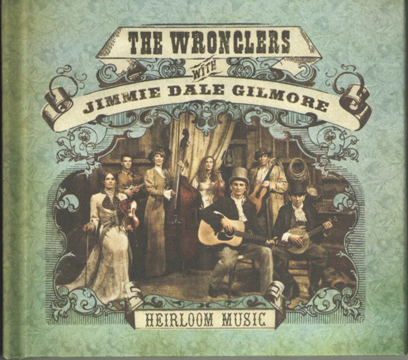 The Wronglers With Jimmie Dale Gilmore - Heirloom Music (CD)