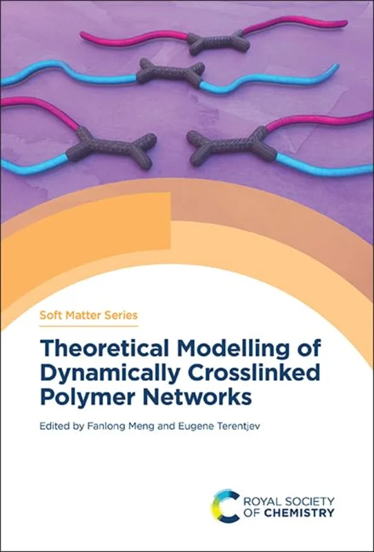 Theoretical Modelling of Dynamically Crosslinked Polymer Networks : Volume 23