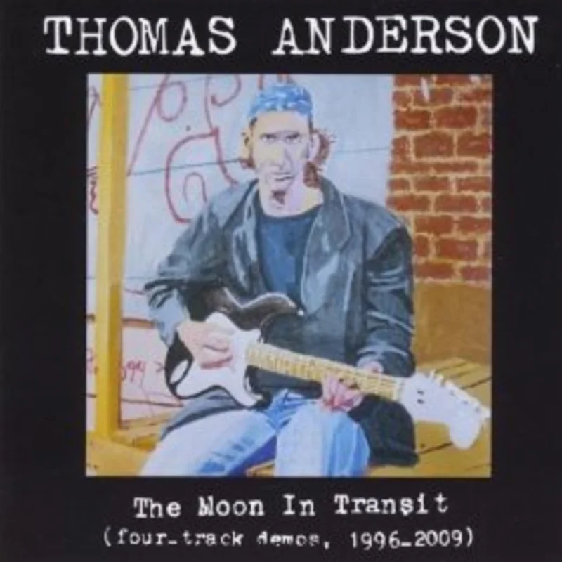 Thomas Anderson - The Moon In Transit (four-track Demos, 1996-2009)