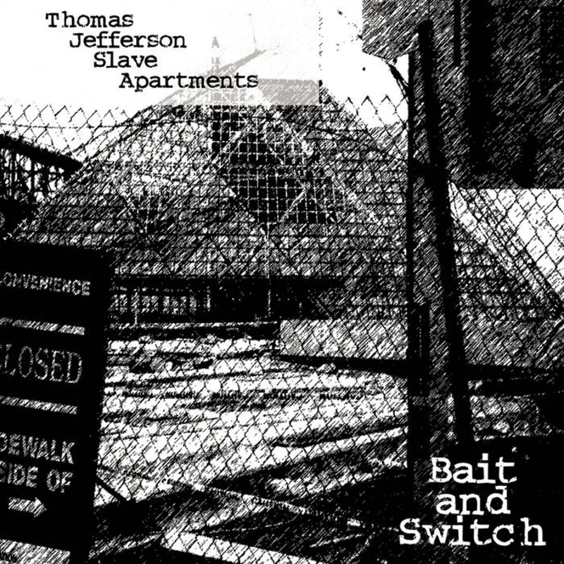 Thomas Jefferson Slave Apartments - Bait and Switch LP