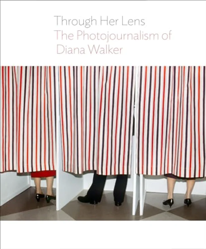 Through Her Lens : The Photojournalism of Diana Walker