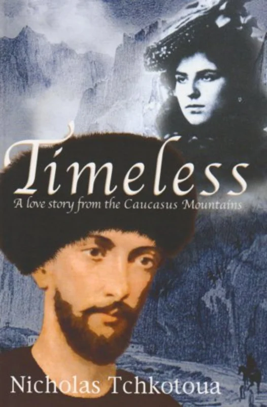 Timeless : A Love Story from the Caucasus Mountains