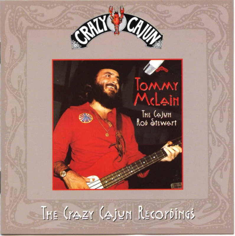 Tommy McLain - The Cajun Rod Stewart (The Crazy Cajun Recordings) (CD)