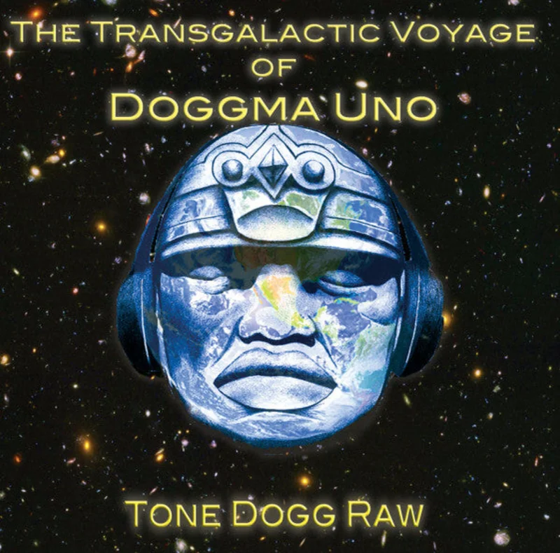 Tone Dogg Raw - The Transgalactic Voyage Of Doggma Uno (CDr)