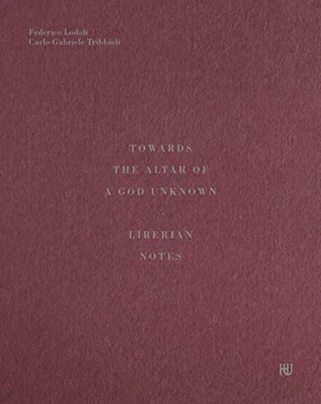 Towards the Altar of a God Unknown : Liberian Notes