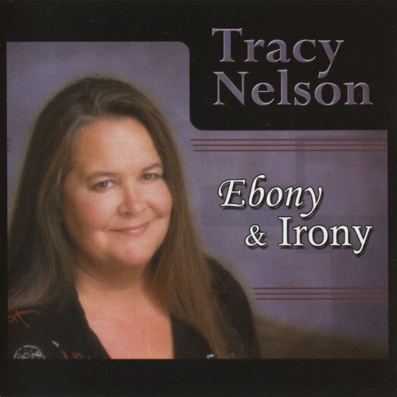 Tracy Nelson - Ebony & Irony (CD)