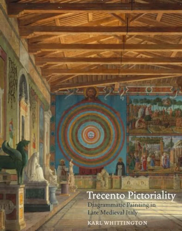 Trecento Pictoriality : Diagrammatic Painting in Late Medieval Italy
