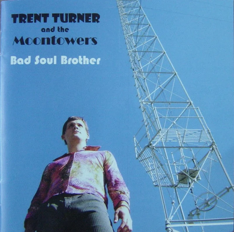 Trent Turner And The Moontowers - Bad Soul Brother (CD)