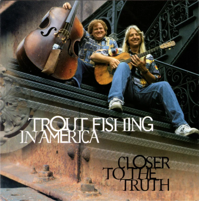 Trout Fishing In America - Closer To The Truth (CD)