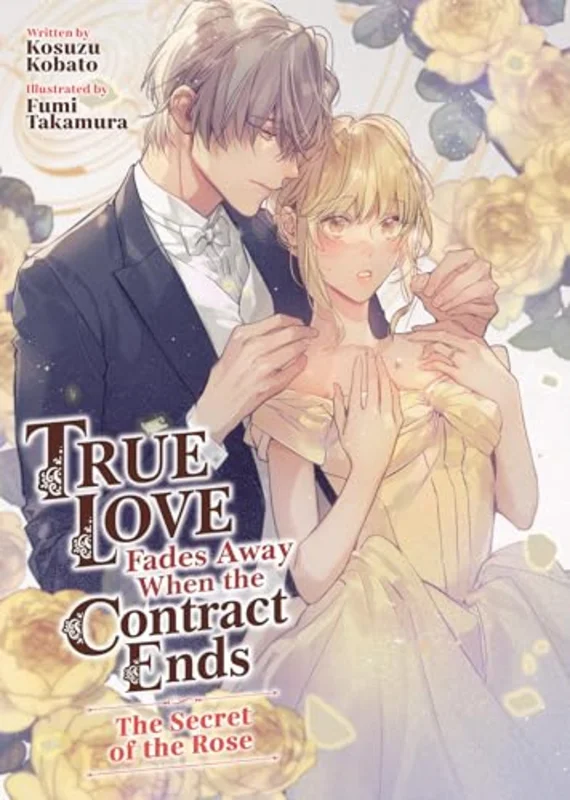 True Love Fades Away When the Contract Ends - The Secret of the Rose (Light Novel) [Volume 3] : 3