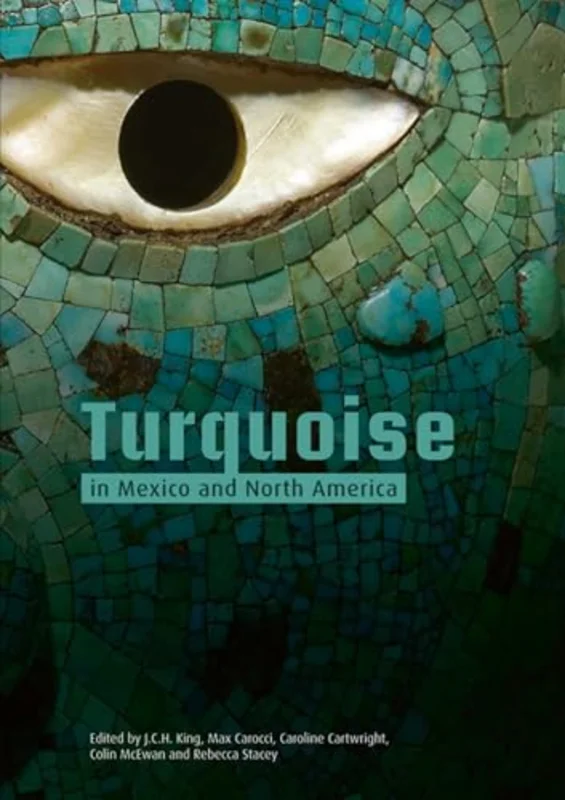 Turquoise in Mexico and North America : Science, Conservation, Culture and Collections